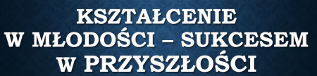 Podsumowanie projektu Kształcenie w Młodości Sukcesem w Przyszłości.
